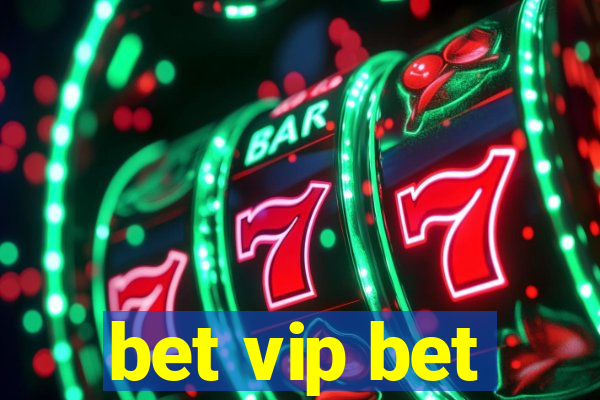 bet vip bet